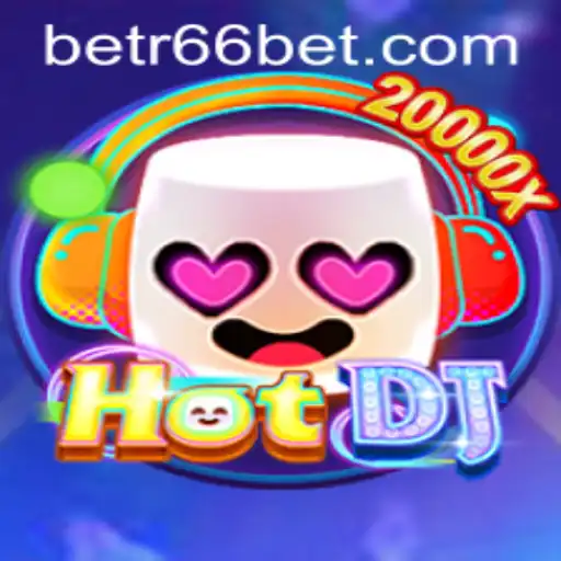 Exploring the Exciting World of HotDJ and R66bet