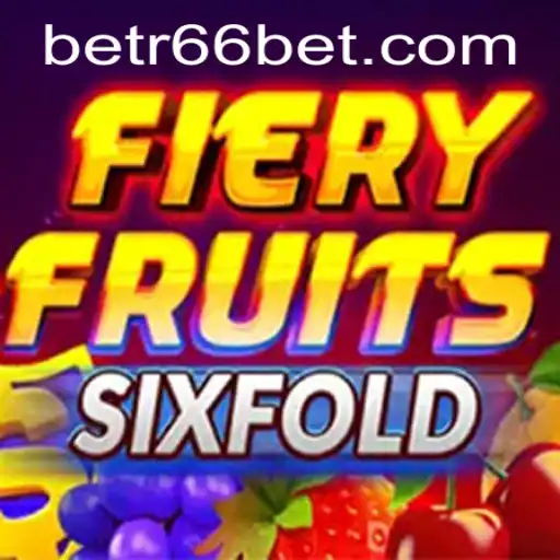 Exploring FieryFruitsSixFold and the Evolution of R66bet Gaming